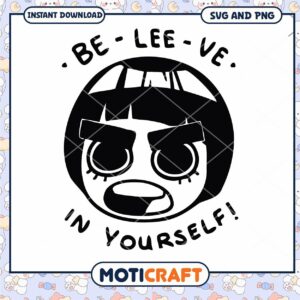 Believe in Yourself SVG Cut File