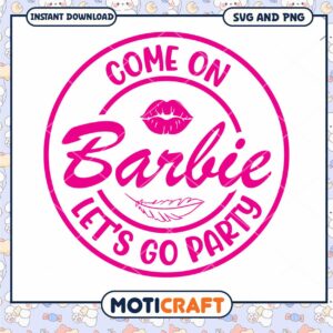 Barbie Party SVG Come On, Lets Go!