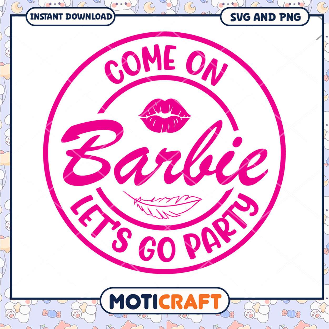 Barbie Party SVG Come On, Lets Go! Barbie Party SVG Come On, Lets Go!