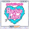 Barbie Land SVG PNG Good Girls Design
