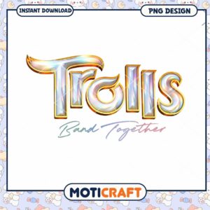 Trolls Band Together PNG Design, Instant Download for Crafts
