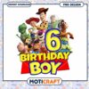 Toy Story Birthday PNG for Six Year Old, Instant Download Design