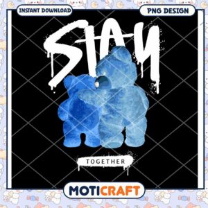 Stay Together Bear PNG Design, Perfect for Instant Downloads