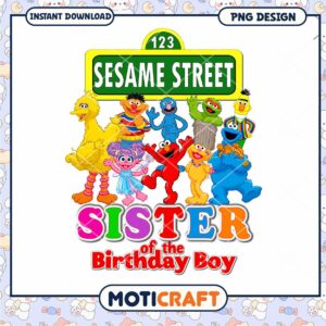 Sesame Street Birthday PNG Design, Cute Sister of Birthday Boy