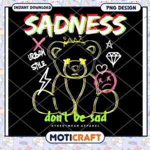 Sadness Urban Style Bear PNG Design, Perfect for Streetwear Apparel