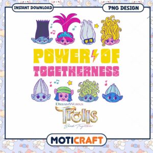 Power of Togetherness Trolls PNG Design, Instant Download Art Product