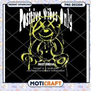 Positive Vibes Only Bear Design, Perfect for New Day Inspiration