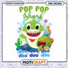 Pop Pop Shark PNG Design, Instant Download for Kids Fun Art 2 Pop Pop Shark PNG Design, Instant Download for Kids Fun Art