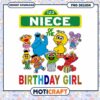 Niece of the Birthday Girl PNG Design for Instant Download, Fun Sesame Street Characters 1 Niece of the Birthday Girl PNG Design for Instant Download, Fun Sesame Street Characters