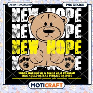 New Hope Bear PNG Design, Inspiring Quote for Instant Download