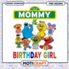 Mommy of the Birthday Girl PNG Design, Instant Download Fun Art