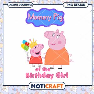 Mommy Pig Birthday PNG Design, Instant Download for Celebrations