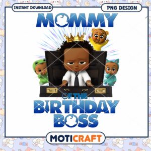 Mommy of the Birthday Boss PNG Design, Instant Download Printable