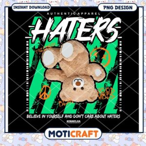 Haters Bear PNG Design, Believe in Yourself and Stay Positive