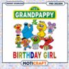 Grandpappy Birthday Girl PNG Design, Instant Download for Parties