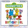 Godmother of the Birthday Girl PNG Design, Instant Download Gift 2 Godmother of the Birthday Girl PNG Design, Instant Download Gift
