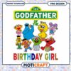 Godfather of the Birthday Girl PNG Design, Instant Download Art 1 Godfather of the Birthday Girl PNG Design, Instant Download Art