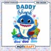 Daddy Shark PNG Design for Kids, Instant Download for Fun Crafts