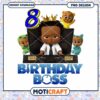 Birthday Boss 8th Birthday PNG Design for Instant Download, Cute Kids Theme