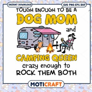 Tough enough to be a dog mom camping queen Svg, Mothers Day Svg, Dog Mom Svg