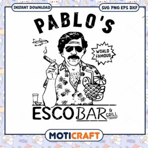 Pablo Escobar & Grill svg, world famou svg, Pablo Escobar svgPablo Escobar & Grill svg, world famou svg, Pablo Escobar svg