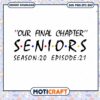 Our Final Chapter Seniors Season Episode 21 svg, Seniors svg