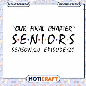 Our Final Chapter Seniors Season Episode 21 svg, Seniors svg