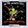 On The Naughty List And I Regret Nothing svg, Grinch Santa Hat svg 1 On The Naughty List And I Regret Nothing svg, Grinch Santa Hat svg