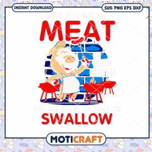 Once you put my meat in your mouth svg, pig cheft svg