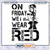 On Friday We Wear Red Veteran svg, guns svg, Red Veteran svg 2 On Friday We Wear Red Veteran svg, guns svg, Red Veteran svg