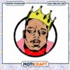 Notorious BIG Biggie Smalls it was all a dream svg, Notorious svg
