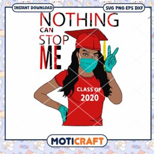 Nothing can stop me class of 2020 red svg, corona svg
