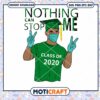 Nothing can stop me class of 2020 green svg, corona svg 2 Nothing can stop me class of 2020 green svg, corona svg
