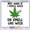 Not sure if i smell weed svg, smell like weed svg, maple leaves svg 1 Not sure if i smell weed svg, smell like weed svg, maple leaves svg