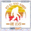 Not All Who Wander Are Lost svg, King kong svg, vintage svg 1 Not All Who Wander Are Lost svg, King kong svg, vintage svg
