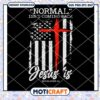 Normal Isn’t Coming Back But Jesus Is Revelation svg, Jesus svg