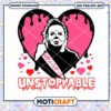 My love is unstoppable svg, Valentine Michael Myers svg