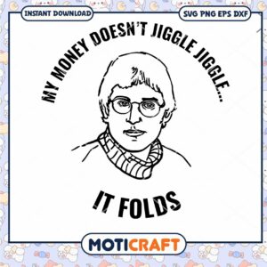 My Money Doesn't Jiggle it Folds svg, John lennon Singer svg