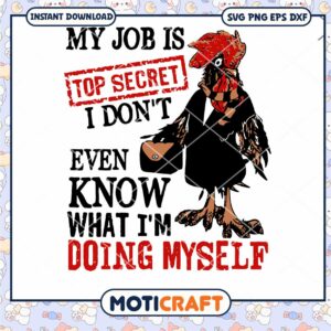 My Job Is Top Secret svg, Funny Cock svg, Doing Myself svg