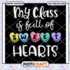 My Class Is Full of Sweethearts svg, Sweethearts svg, heart shape svg