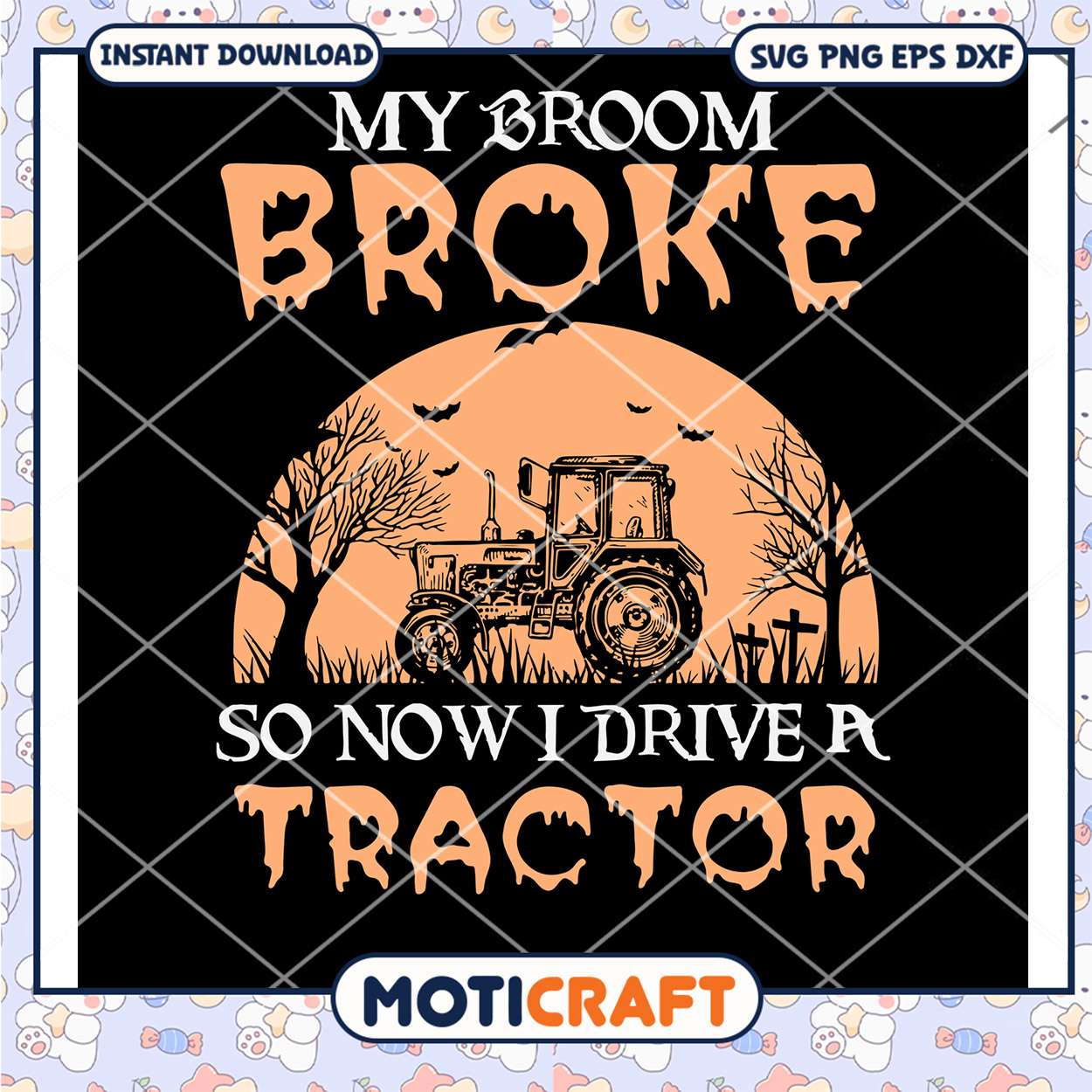 My Broom Broke So Now I Drive A Tractor svg, Tractor car svg My Broom Broke So Now I Drive A Tractor svg, Tractor car svg