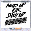 Mud Up Or Shut Up Off Road Truck svg, Mudding Side svg