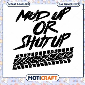 Mud Up Or Shut Up Off Road Truck svg, Mudding Side svg