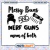 Messy buns and nerf guns svg, mom of both svg, nerf guns svg 1 Messy buns and nerf guns svg, mom of both svg, nerf guns svg