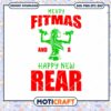 Merry Fitmas And A Happy New Rear svg, Happy New Rear svg, Fitmas svg