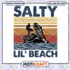 Mermaid salty lil'beach svg, little mermaid svg, vintage svg 1 Mermaid salty lil'beach svg, little mermaid svg, vintage svg