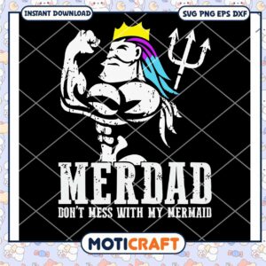 Merdad Dont Mess With My Mermaid svg, Poseidon svg, Mermaid svg