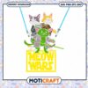 Meow Wars Cat For Cats Lovers svg, Meow Wars svg, Cats svg