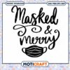 Masked and Merry svg, mask svg, social distancing svg 2 Masked and Merry svg, mask svg, social distancing svg