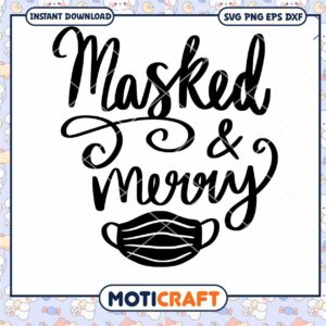 Masked and Merry svg, mask svg, social distancing svg